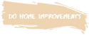 Do Home Improvement
